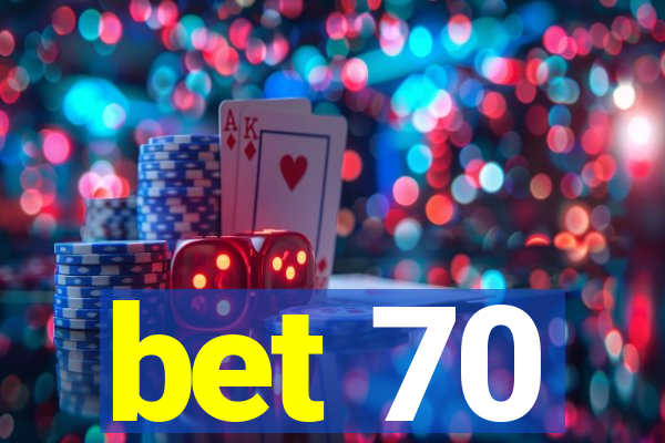 bet 70